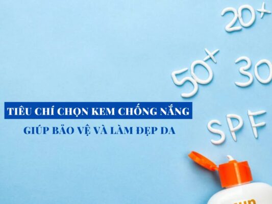 Tổng hợp các tiêu chí chọn kem chống nắng Hàn Quốc nâng tone da